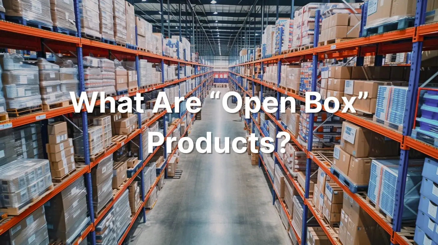 What Are “Open Box” Products? – Urban Wholesale